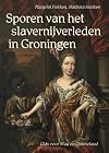 Sporen van het slavernijverleden in Groningen