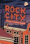 Rock City. Verhalen uit muziekstad Groningen