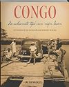 Congo de schoonste tijd van mijn leven : getuigenissen van oud-kolonialen in woord en beeld
