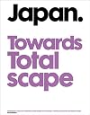 Japan Towards Totalscape: Contemporary Japanese Architecture, Urban Design and Landscape