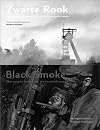 Zwarte rook : fotografie en steenkool in de twintigste eeuw = Black smoke : photography and coal in the twentieth centur