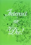Interact or Die: There Is Drama In The Networks