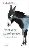 Voer voor paard en ezel teksten van Dogen verklaard en becommentarieerd