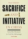 Sacrifice and Initiative in Chess: Seize the Moment to Get the Advantage