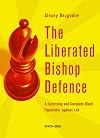 The Liberated Bishop Defence: A Surprising and Complete Black Repertoire against 1.d4