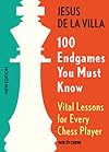 100 Endgames You Must Know: Vital Lessons for Every Chess Player