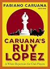 Caruana's Ruy Lopez: A White Repertoire for Club Players