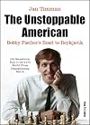 The Unstoppable American: Bobby Fischer’s Road to Reykjavik