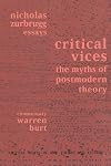 Critical Vices: The Myths of Postmodern Theory