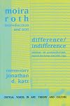 Difference/indifference : musings on postmodernism, Marcel Duchamp and John Cage