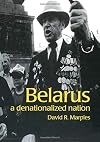 Belarus: A Denationalized Nation (Postcommunist States and Nations)
