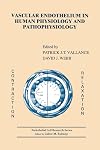Vascular Endothelium in Human Physiology and Pathophysiology (Endothelial Cell Research)