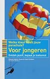 Welke kleur heeft jouw parachute? voor jongeren - ontdek jezelf, bepaal je toekomst...