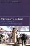 Anthropology in the Sudan: Reflections by a Sudanese Anthropologist