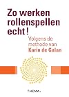Zo werken rollenspellen echt!: trainen met de methode van Karin de Galan