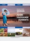 Bewuster en beter werken met Adobe Photoshop Elements 8