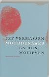 Moordenaars en hun motieven monsters of mensen?