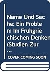 Name und Sache : ein Problem im frühgriechischen Denken