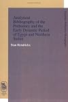 Analytical Bibliography of the Prehistory and the Early Dynastic Period of Egypt and Northern Sudan (Egyptian Prehistory