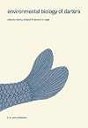 Environmental biology of darters : papers from a symposium on the comparative behavior, ecology, and life histories of darters (Etheostomatini) held during the 62nd annual meeting of the American Society of Ichthyologists and Herpetologists at Dekalb, Illinois, U.S.A., June 14-15, 1982