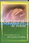 Geneest de zieken! : over de bĳbelse leer van ziekte, genezing en bevrĳding