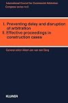 I, Preventing delay and disruption of arbitration ; II, Effective proceedings in construction cases