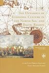 The dynamics of economic culture in the North Sea and Baltic Region : in the late Middle Ages and early modern period