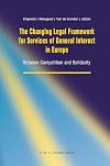 The Changing Legal Framework for Services of General Interest in Europe: Between Competition and Solidarity