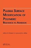 Plasma Surface Modification of Polymers: Relevance to Adhesion