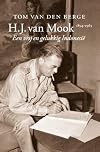 H.J. van Mook 1894-1965: een vrij en gelukkig Indonesie: een vrij en gelukkig Indonesie; biografie