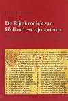 De Rĳmkroniek van Holland en zĳn auteurs : historiografie in Holland door de Anonymus (1280-1282) en de grafelĳke kle