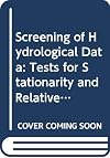Screening of Hydrological Data: Tests for Stationarity and Relative Consistency (ILRI Publication)