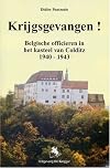 Krijgsgevangen ! Belgische officieren in het kasteel van Colditz 1940-1943