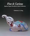 Fine and Curious: Japanese Export Porcelain in Dutch Collections