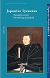 Japonius Tyrannus: The Japanese Warlord Oda Nobunaga Reconsidered (Japonica Neerlandica)