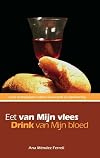 Eet van mijn vlees. Drink van mijn bloed