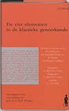 De vier elementen in de klassieke geneeskunde inzichten in het wezen en de werking van het menselijk lichaam in de Griekse en de Romeinse oudheid