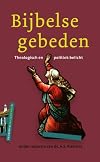 Bijbelse gebeden : theologisch en politiek belicht