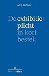 De exhibitieplicht in kort bestek een praktische leidraad bij het opstellen en beoordelen van vorderingen tot verstrekking van bescheiden op grond van art. 843a Rv