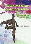 Ongeaspecteerd! Ongeaccepteerd? - waarom zijn we zoals we zijn?