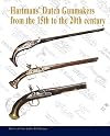 HARTMANS' DUTCH GUNMAKERS FROM THE 15TH TO THE 20TH CENTURY
