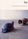 Slip : artists in the Netherlands and Britain working with ceramic
