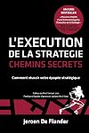 L'Execution de la Strategie - Chemins Secrets: Comment réussir votre épopée stratégique
