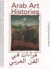 Arab Art Histories The Khalid Shoman Collection (English and Arabic Edition)