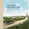 Op naar Terschelling! Pioniers, badgasten en toeristen 1581-1940