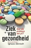 Ziek van gezondheid voor elk probleem een pil?