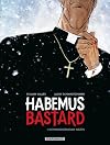 Habemus Bastard, 01: Een noodzakelijk wezen