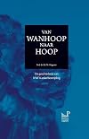 Van wanhoop naar hoop : de geschiedenis van KWF Kankerbestrijding