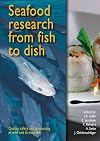 Seafood research from fish to dish quality, safety and processing of wild and farmed fish