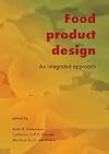 Food Product Design: An Integrated Approach